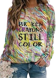 Broken Crayons Still Color Sweatshirt Womens Mental Health Awareness Long Sleeve Top Fall Suicide Prevention Pullover