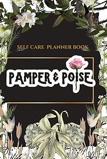 PAMPER & POISE SELF CARE PLANNER & MOTIVATIONAL PICTURE BOOK: 2022 PLANNER