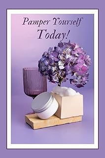 Pamper Yourself Today!: Journal