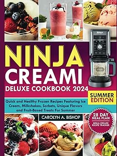NINJA CREAMI DELUXE COOKBOOK 2024: Quick and Healthy Frozen Recipes Featuring Ice Cream, Milkshakes, Sorbets, Unique Flavors and Fruit-Based Treats for Summer