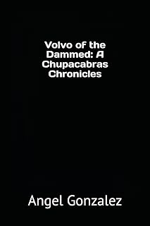 Volvo of the Dammed: A Chupacabras Chronicles